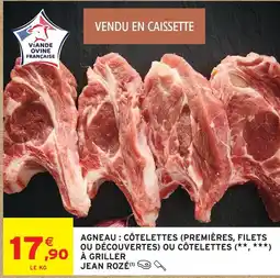 Intermarché Jean rozé agneau : côtelettes (premières, filets ou découvertes) offre