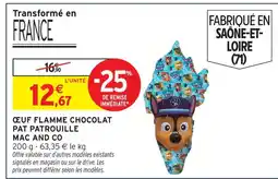 Intermarché Mac and co œuf flamme chocolat pat patrouille offre