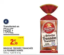 Intermarché La fournée dorée brioche tressée tranchée offre
