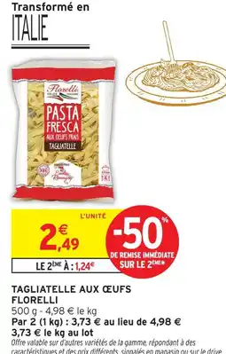Intermarché Florelli tagliatelle aux œufs frais offre