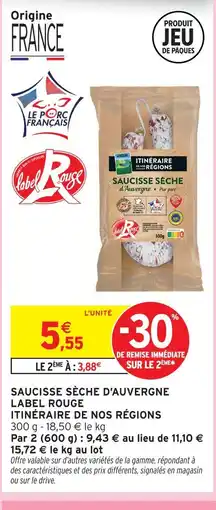 Intermarché Label rouge saucisse sèche d'auvergne offre