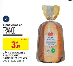 Intermarché Brioche fonteneau gâche tranchée pur beurre offre