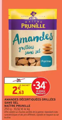 Intermarché Maître prunille amandes grillées sans sel offre