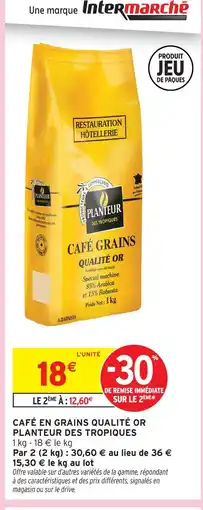 Intermarché Planteur des tropiques café grains qualité or offre