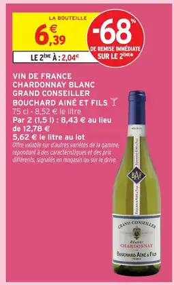 Intermarché Bouchard aîné et fils vin de france chardonnay blanc grand conseiller offre