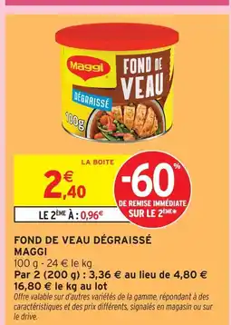 Intermarché Maggi fond de veau dégraissé offre