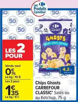 Carrefour Carrefour - chips ghosts classic' salés ou ketchup offre