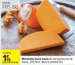 Carrefour Fini - mimolette jeune boule au lait pasteurisé de vache, 24% m.g. dans le produit offre