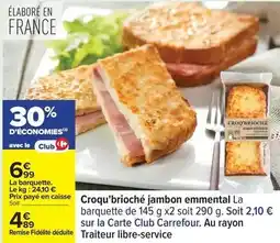 Carrefour Carrefour - croqu'brioche jambon emmental offre