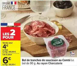 Carrefour Bol de tranches de saucisson au comte le offre