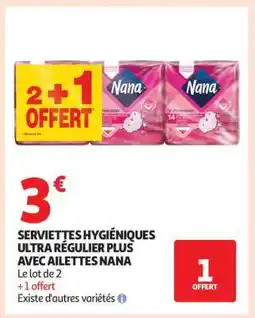 Auchan SERVIETTES HYGIÉNIQUES ULTRA RÉGULIER PLUS AVEC AILETTES NANA offre