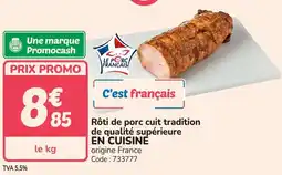 Promocash Rôti de porc cuit tradition de qualité supérieure en cuisine offre