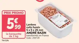 Promocash Lardons cuits fumés andré bazin offre