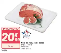 Promocash Noix de veau semi-parée offre