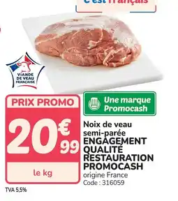 Promocash Noix de veau semi-parée engagement qualité restauration promocash offre