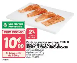 Promocash Pavés de saumon avec peay trim d engagement qualite restauration promocash offre