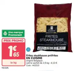 Promocash Frites steakhouse préfrites en cuisine offre