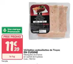 Promocash Véritables andouillettes de troyes en cuisine offre