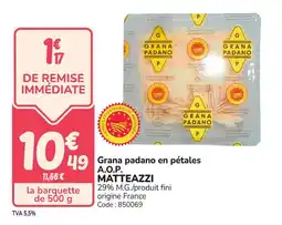 Promocash Granga padano en pétales a.o.p. matteazzi offre