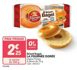 Promocash Brioch'bagel la fournée dorée offre