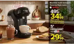 Carrefour Bosch - machine multi-boissons tassimo style noire offre