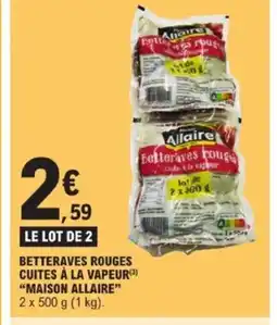 E.Leclerc MAISON ALLAIRE Betteraves rouges cuites à la vapeur offre
