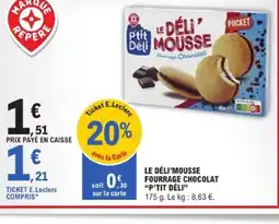 E.Leclerc P'TIT DÉLI Le déli'mousse fourrage chocolat offre