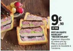 E.Leclerc MAISON BOLARD Pâté en croûte richelieu offre