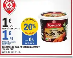 E.Leclerc TRADILÈGE Rillettes de poulet rôti en cocotte offre