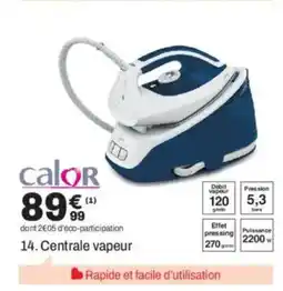 BUT CALOR Centrale vapeur offre