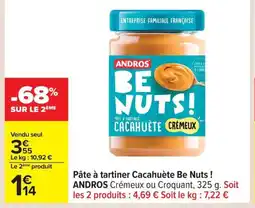 Carrefour ANDROS Pâte à tartiner Cacahuète Be Nuts! offre