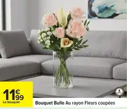 Carrefour Bouquet Bulle offre