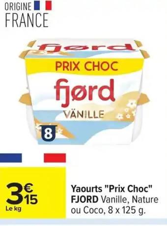Carrefour FJORD Yaourts Prix Choc offre