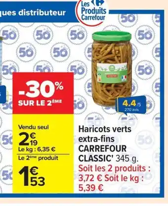 Carrefour CARREFOUR CLASSIC Haricots verts extra-fins offre