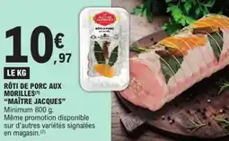 E.Leclerc Rôti de porc aux morilles maître jacques offre
