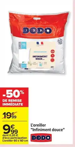 Carrefour DODO L'oreiller Infiniment douce offre