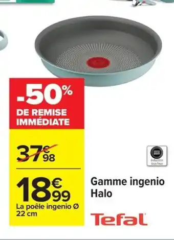 Carrefour TEFAL Gamme ingenio Halo offre