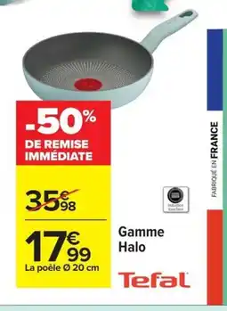 Carrefour TEFAL Gamme Halo offre