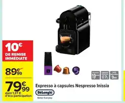 Carrefour DELONGHI Expresso à capsules Nespresso Inissia offre