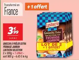 Netto Lustucru - gnocchi à poêler extra fromage jambon offre