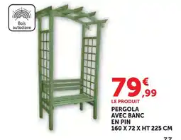 Hyper U Pergola avec banc en pin offre