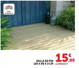 Super U Dalle en pin offre