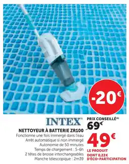 Super U Intex nettoyeur à batterie zr100 offre