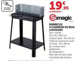 Super U Somagic barbecue à charbon de bois louisiane offre