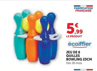 Super U Ecoiffier jeu de 6 quilles bowling 23cm offre