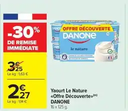 Carrefour Market DANONE Yaourt Le Nature Offre Découverte offre