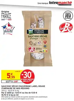 Intermarché Hyper Saucisse sèche d'auvergne label rouge itinéraire de nos régions offre