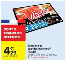 Carrefour Market AOSTE Jambon sec grandes tranches offre