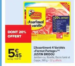 Carrefour Market JUSTIN BRIDOU L'Assortiment 4 Variétés Format Partage offre