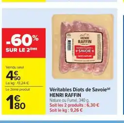 Carrefour Market HENRI RAFFIN Véritables Diots de Savoie offre